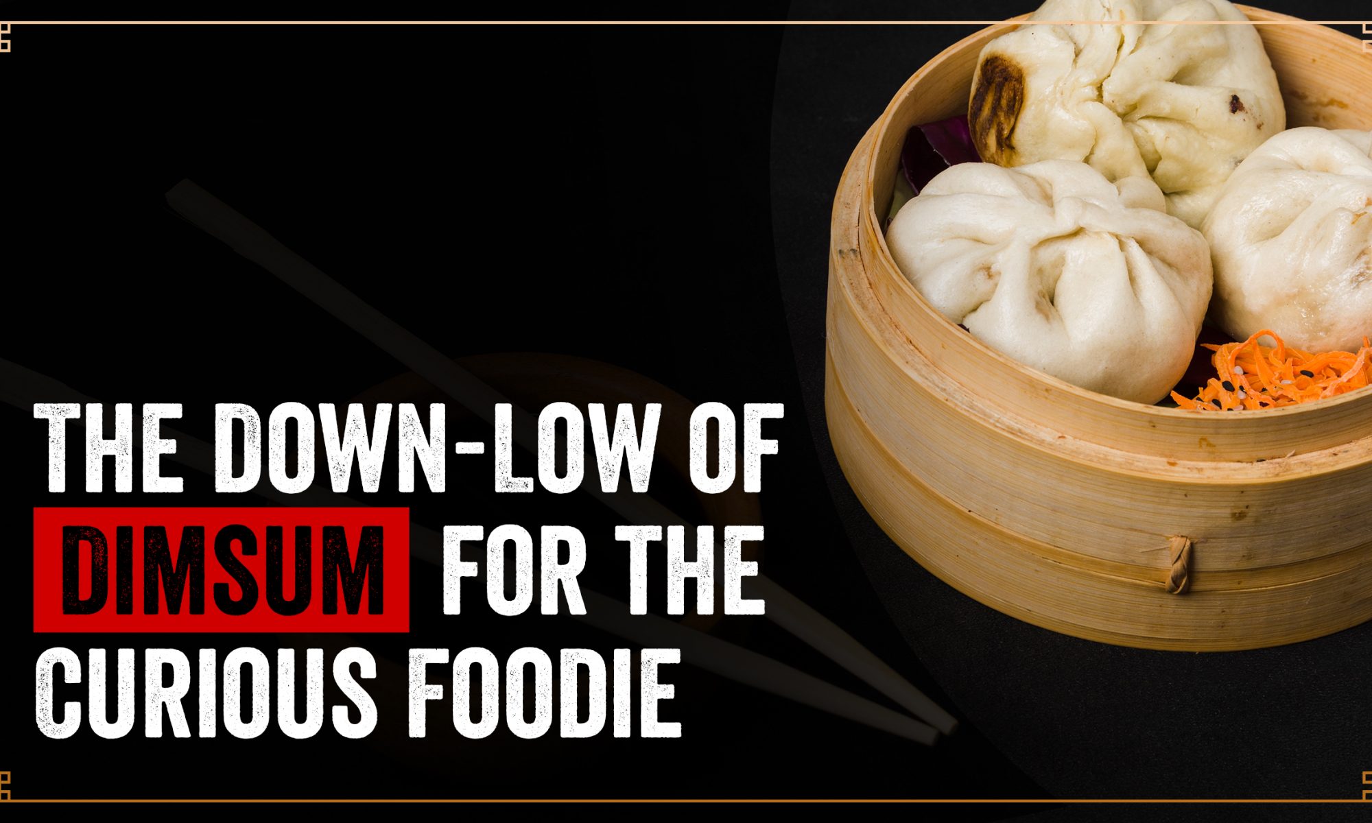 the down-low of dimsum for the foodie
